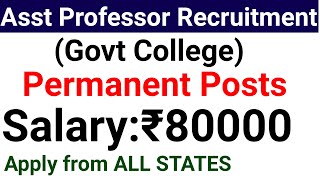 PERMANENT GOVT COLLEGE ASST PROFESSOR RECRUITMMENT 2024 I NO FEE  FEMALES ST SC PWD I 90000 Rs [upl. by Eceinal561]