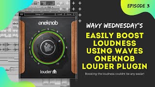 Easily Boost The Loudness Using Waves Oneknob Louder Plugin  Wavy Wednesdays Episode 3 [upl. by Irap]