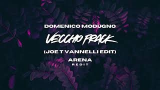 Domenico ModugnoVecchio Frack Joe T Vannelli Edit vs Arena Redit [upl. by Cammy]