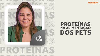 Proteínas na Alimentação dos Pets  Me Ajuda Vet  PremieRpet [upl. by Ynar525]