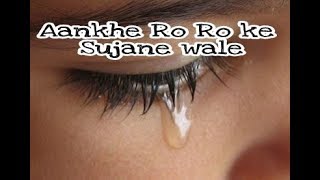 Aankhe Ro Ro ke Sujane walenaat with lyrics [upl. by Ahterahs]