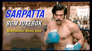 Sarpatta Bgm Jukebox  OST High quality Bgm  Arya  Santhosh Narayanan Motivational Music Spot [upl. by Lambert]