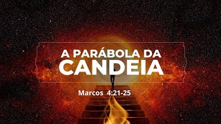 A parábola da candeia  Marcos 42125 [upl. by Nilak]