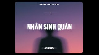 ♬ Nhân Sinh Quán  Jin Tuấn Nam x CaoTri  Lofi Lyrics [upl. by Howell]