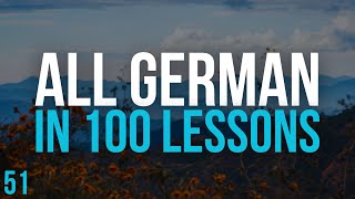 All German in 100 Lessons Learn German  Most important German phrases and words Lesson 51 [upl. by Odirfliw]