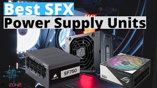 The Best SFX Power Supply Units For mini ITX Builds IIn 2024 TOP 3 [upl. by Ynnij195]