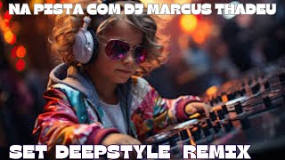 🌙 DEEPSTYLE REMIX 🎶 UM RITMO UMA JORNADA INESQUECÍVEL 🚀 DJ MARCUS THADEU [upl. by Tasiana]