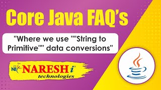 Where we use quotString to Primitivequot data conversions  Core Java FAQs Videos  Naresh IT [upl. by Killarney]