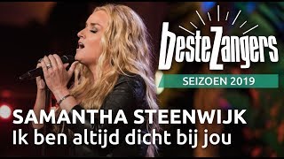 Samantha Steenwijk  Ik ben altijd dicht bij jou  Beste Zangers 2019 [upl. by Ayila]