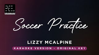 Soccer Practice  Lizzy McAlpine Original Key Karaoke  Piano Instrumental Cover with Lyrics [upl. by Sarene]