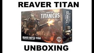 Adeptus Titanicus  Reaver Battle Titan  Unboxing [upl. by Etac]