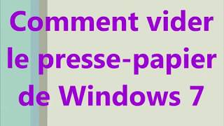 Comment vider le pressepapier de Windows 7 [upl. by Stickney]