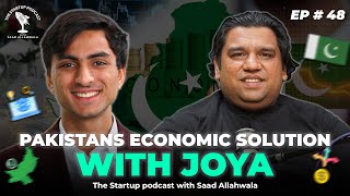 Pakistans Economic Solution with Joya  Ft Shahid Joyia  Podcast 48 The Startup Podcast with Saad [upl. by Friedberg]