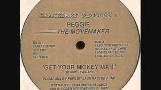 Reggie The Movemaker  Get Your Money Man Vocal Mix [upl. by Savior]