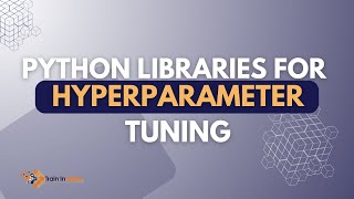 Python Libraries for Hyperparameter Tuning  Hyperparameter Optimization [upl. by Eellehs]