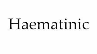 How to Pronounce Haematinic [upl. by Attelrak]