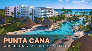 The 12 Best Adults Only All Inclusive Hotels amp Resorts in PUNTA CANA Dominican Republic [upl. by Yong289]