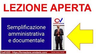 Cod1033  Lez 21 quotSemplificazione amministrativa e documentalequot LEZIONE APERTA [upl. by Faucher783]