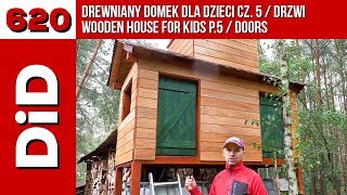 620 Drewniany domek dla dzieci cz5  drzwi [upl. by Itraa]