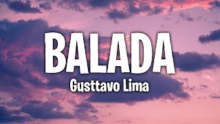 Gusttavo Lima  Balada LyricsLetra [upl. by Eninnaj334]