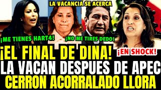 EL FIN DE DINA CHIRINOS CONFIRMA VACANCIA DESPUES DE APEC CERRÓN CON LOS DÍAS CONTADOS TRAS AMPAY [upl. by Ermeena]