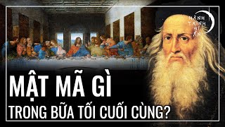 Đừng Tin Tiểu Thuyết Đây Mới Là MẬT MÃ THẬT SỰ Trong Tranh Da Vinci [upl. by Riannon727]