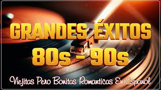 Grandes Éxitos De Los 80 y 90  Romanticas del Ayer  Música Romántica De Todos Los Tiempos [upl. by Anamuj]