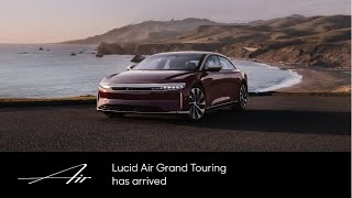 Lucid Air Grand Touring Has Arrived  Lucid Air  Lucid Motors [upl. by Dulcie]