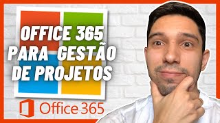 SOLUÇÕES DO OFFICE 365 PARA A GESTÃO DE PROJETOS [upl. by Leveroni125]