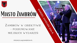 Zambrów w obiektywie  podsumowanie miejskich wydarzeń marzec kwiecień 2024 [upl. by Ainet769]