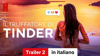 Il truffatore di Tinder Trailer 2  Trailer in italiano  Netflix [upl. by Narah940]