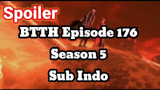 Spoiler Battle Through The Heavens Episode 176  BTTH Season 5 Sub Indo Episode 176 [upl. by Sinnoda]