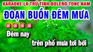 Karaoke Liên Khúc Trữ Tình BOLERO Tone Nam  Đoạn Buồn Đêm Mưa [upl. by Yelkrab216]