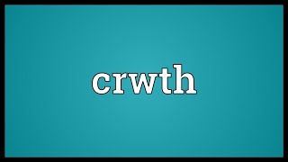 Crwth Meaning [upl. by Anatnom]