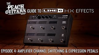 The Peach Guitars Guide To Line 6 HX Effects  Episode 4 Amp Channel Switching amp Expression Pedals [upl. by Vaughn]