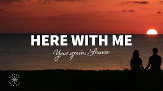 Youngmin LAUWE  Here With Me Lyrics [upl. by Notslar]