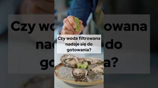 Czy woda filtrowana nadaje się do gotowania [upl. by Coray376]