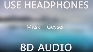 Mitski  Geyser 8D Audio [upl. by Cullin]