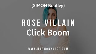 Rose Villain  Click Boom SIMON Bootleg [upl. by Phene668]