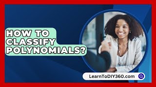 How To Classify Polynomials  LearnToDIY360com [upl. by Dell]