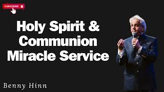 Benny Hinn 2024 Holy Spirit amp Communion Miracle Service [upl. by Ellened]