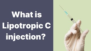 What is Lipotropic C injection [upl. by Nosrac989]