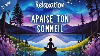 Relaxation pour dormir 🌀 Guide vers un sommeil profond serein amp apaisé  25 minutes [upl. by Ladnar]