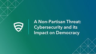 A NonPartisan Threat Cybersecurity and its Impact on Democracy [upl. by Lull]