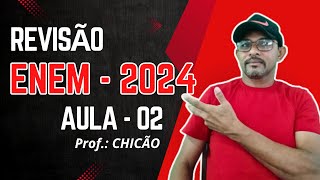 📝 REVISÃO ENEM  2024  AULA 02  Prof CHICÃO [upl. by Kane]