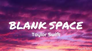 Taylor Swift  Blank Space Lyrics [upl. by Lizette551]