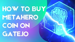 How to Buy Metahero Coin on Gateio [upl. by Nibbs]