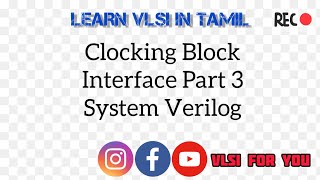 Clocking Block  Interface Part 3  System Verilog  SV32  VLSI in Tamil [upl. by Eirrol]