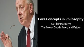 Alasdair MacIntyre Plain Persons  Goods Rules and Virtues  Philosophy Core Concepts [upl. by Auqenat]