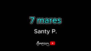 SANTY P  7 MARES KARAOKE  INSTRUMENTAL [upl. by Nnylirehs]